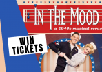 Win tickets to 1940’s Musical revue In the Mood